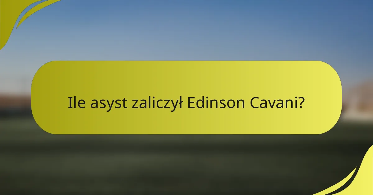 Ile asyst zaliczył Edinson Cavani?